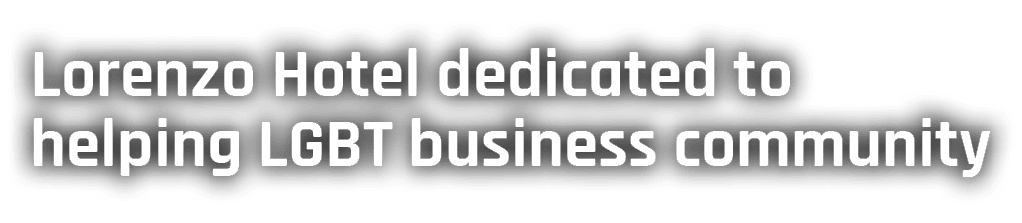 Lorenzo Hotel dedicated to helping LGBT business community