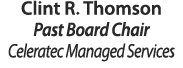 Clint R. Thomson Past Board Chair Celeratec Managed Services 