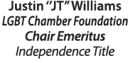 Justin ‘’JT’’ Williams LGBT Chamber Foundation Chair Emeritus Independence Title