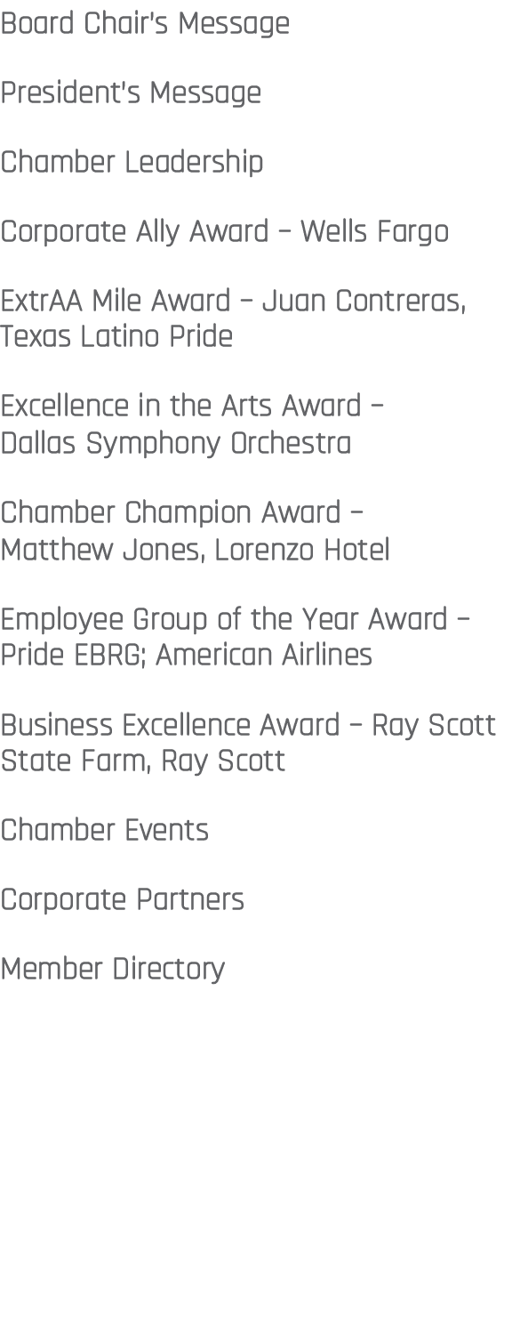 Board Chair’s Message President’s Message Chamber Leadership Corporate Ally Award – Wells Fargo ExtrAA Mile Award – J...