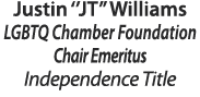Justin ‘’JT’’ Williams LGBTQ Chamber Foundation Chair Emeritus Independence Title