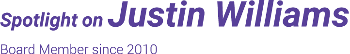 Spotlight on Justin Williams Board Member since 2010