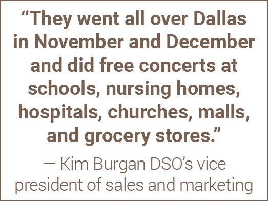  They went all over Dallas in November and December and did free concerts at schools, nursing homes, hospitals, churc   