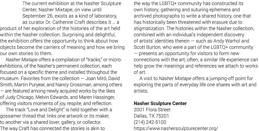 The current exhibition at the Nasher Sculpture Center, Nasher Mixtape, on view until September 26, exists as a kind o   