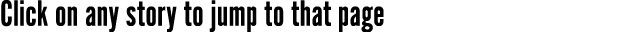 Click on any story to jump to that page