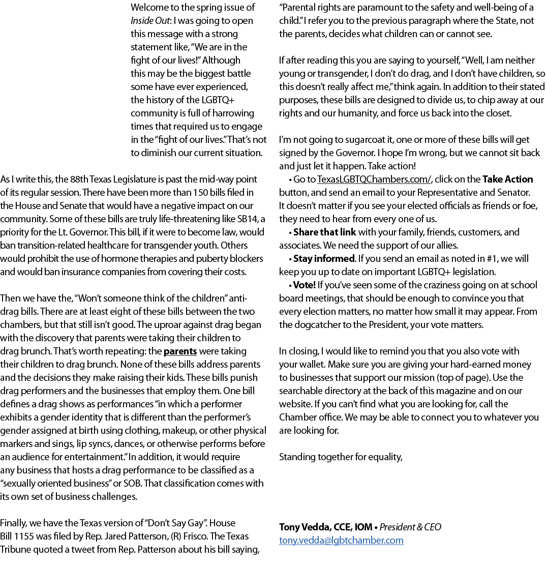Welcome to the spring issue of Inside Out: I was going to open this message with a strong statement like, “We are in ...