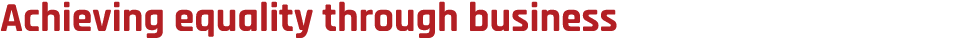 Achieving equality through business