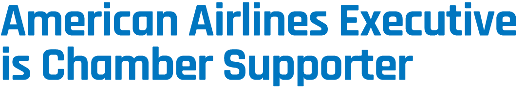 American Airlines Executive is Chamber Supporter 