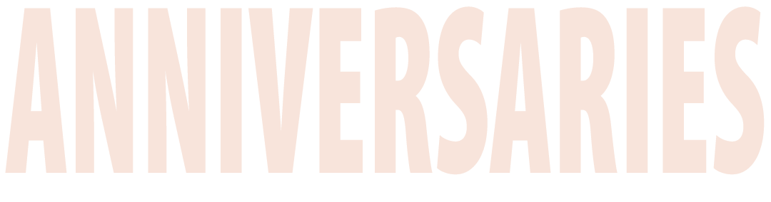 ANNIVERSARIES