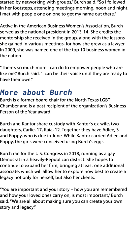 started by networking with groups,  Burch said   So I followed in her footsteps, attending meetings morning, noon and   