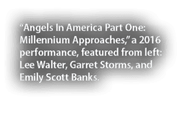  Angels In America Part One: Millennium Approaches,  a 2016 performance, featured from left: Lee Walter, Garret Storm   