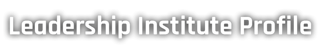 Leadership Institute Profile