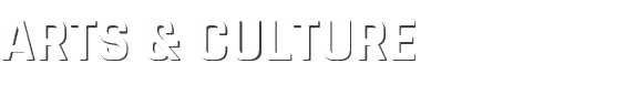 ARTS & CULTURE