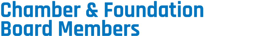 Chamber & Foundation Board Members