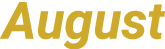 August
