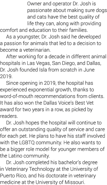 Owner and operator Dr  Josh is passionate about making sure dogs and cats have the best quality of life they can, alo   