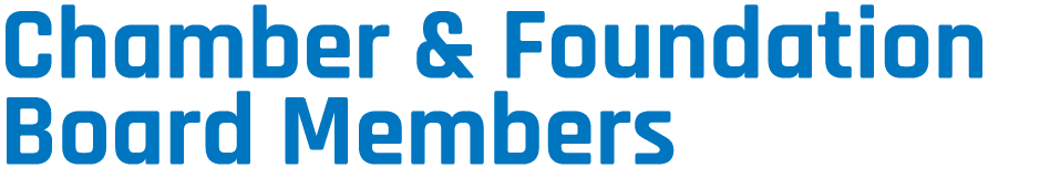 Chamber & Foundation Board Members