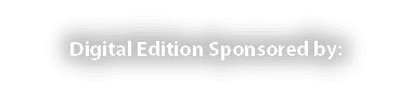 Digital Edition Sponsored by:
