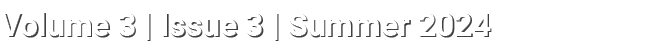 Volume 3 | Issue 3 | Summer 2024