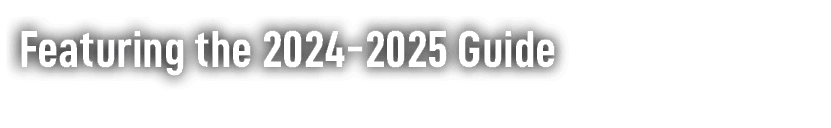 Featuring the 2024 2025 Guide