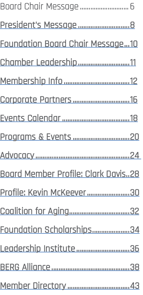 Board Chair Message 6 President's Message 8 Foundation Board Chair Message 10 Chamber Leadership 11 Membership Info 1...