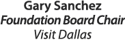 Gary Sanchez Foundation Board Chair Visit Dallas 