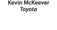 Kevin McKeever Toyota 