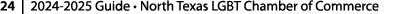 24 | 2024 2025 Guide • North Texas LGBT Chamber of Commerce