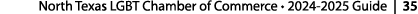 North Texas LGBT Chamber of Commerce • 2024 2025 Guide | 35 