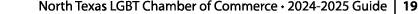 North Texas LGBT Chamber of Commerce • 2024 2025 Guide | 19 
