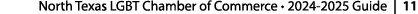 North Texas LGBT Chamber of Commerce • 2024 2025 Guide | 11 