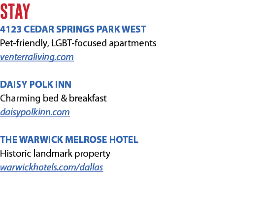 STAY 4123 CEDAR SPRINGS PARK WEST Pet-friendly, LGBT-focused apartments venterraliving.com DAISY POLK INN Charming b...