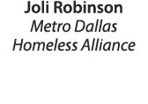 Joli Robinson Metro Dallas Homeless Alliance 