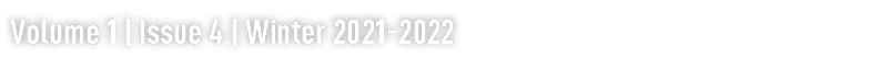 Volume 1 | Issue 4 | Winter 2021-2022