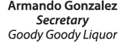 Armando Gonzalez Secretary Goody Goody Liquor 