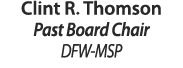 Clint R. Thomson Past Board Chair DFW MSP 