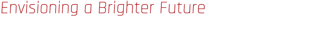 Envisioning a Brighter Future