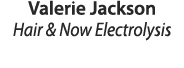 Valerie Jackson Hair & Now Electrolysis
