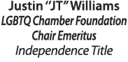Justin ‘’JT’’ Williams LGBTQ Chamber Foundation Chair Emeritus Independence Title