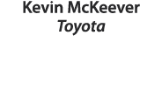 Kevin McKeever Toyota 