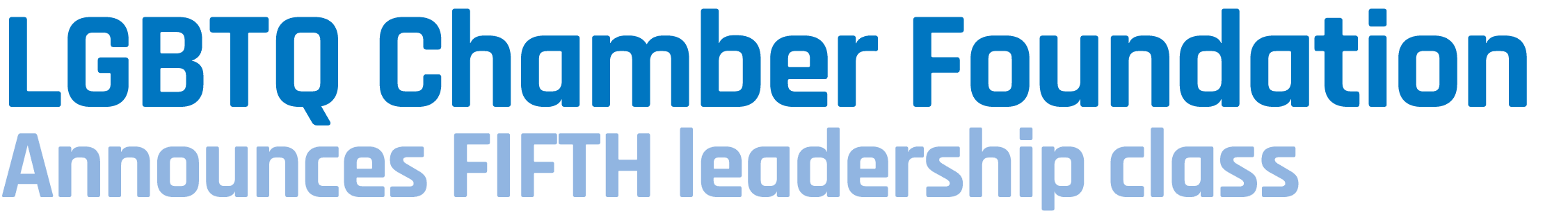 LGBTQ Chamber Foundation Announces FIFTH leadership class
