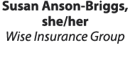 Susan Anson Briggs, she/her Wise Insurance Group 