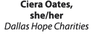 Ciera Oates, she/her Dallas Hope Charities 
