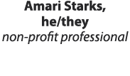 Amari Starks, he/they non profit professional 