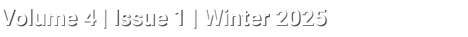 Volume 4 | Issue 1 | Winter 2025
