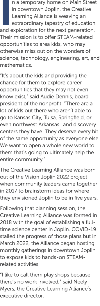 In a temporary home on Main Street in downtown Joplin, the Creative Learning Alliance is weaving an extraordinary tap...