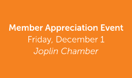 Member Appreciation Event Friday, December 1 Joplin Chamber 