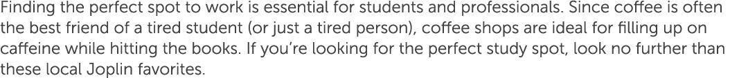Finding the perfect spot to work is essential for students and professionals. Since coffee is often the best friend o...