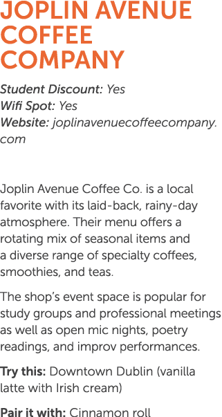 Joplin Avenue Coffee Company Student Discount: Yes Wifi Spot: Yes Website: joplinavenuecoffeecompany.com Joplin Avenu...