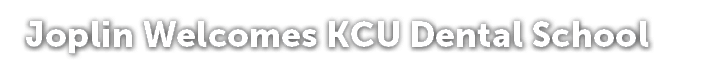 Joplin Welcomes KCU Dental School